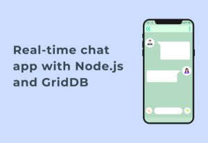 How to build a Real-time Chat Application with Node.js and GridDB
